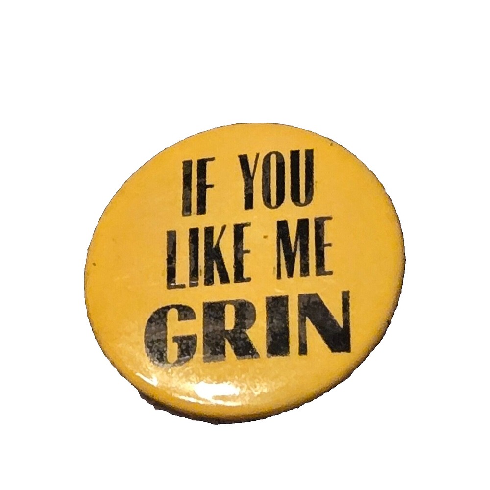 Vintage Pinback Button If You Like Me Grin Hippie Humor‎ 1.25"